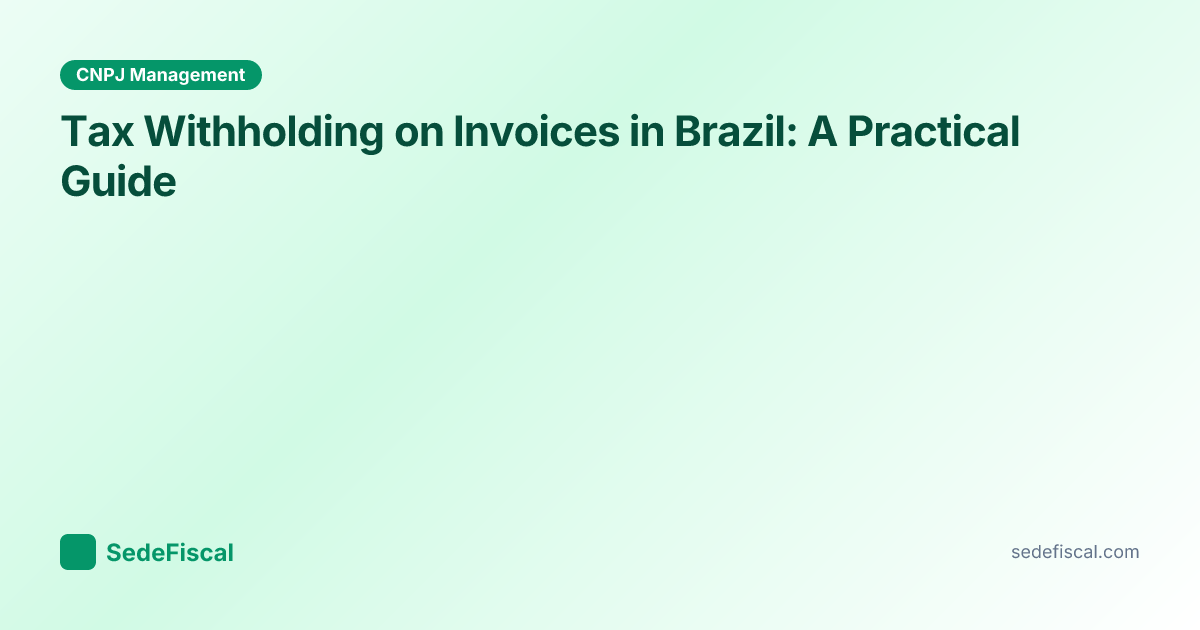 Tax Withholding on Invoices in Brazil: A Practical Guide | SedeFiscal